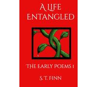 A Life Entangled: The Early Poems
