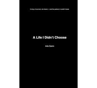 A Life I Didn't Choose