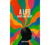A Life In Bits and Pieces