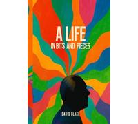 A Life In Bits and Pieces