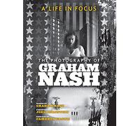 A Life in Focus: The Photography of Graham Nash