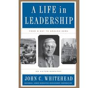 John C. Whitehead A Life In Leadership (Copertina rigida)