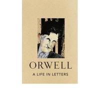 [(A Life in Letters)] [ By (author) George Orwell ] [May, 2010]