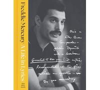 A Life in Lyrics: The Official Creative Legacy of Freddie Mercury