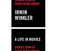 A Life in Movies: Stories from 50 Years in Hollywood
