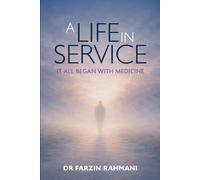 A LIFE IN SERVICE: IT ALL BEGAN WITH MEDICINE