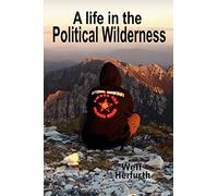 A Life in the Political Wilderness