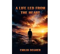 A Life Led from the Heart