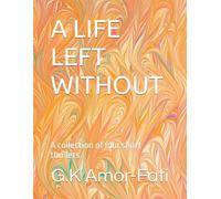 A LIFE LEFT WITHOUT: A collection of four short thrillers.