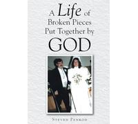 A Life of Broken Pieces Put Together by God