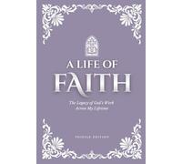 A Life of Faith: The Legacy of God’s Work Across My Lifetime [Thistle Edition]