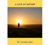 A Life Of Honor: The Founding Father