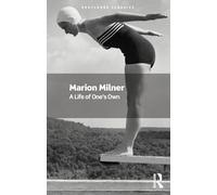 Marion Milner A Life of One's Own (Tascabile) Routledge Classics