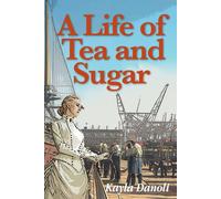 A Life of Tea and Sugar - Danoli Kayla