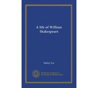 A life of William Shakespeare