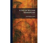 A Life of William Shakespeare