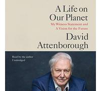 A Life on Our Planet: My Witness Statement and Vision for the Future