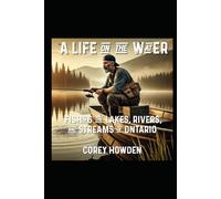 A Life on the Water: Fishing the Lakes, Rivers, and Streams of Ontario