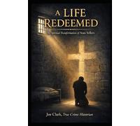A Life Redeemed: The Spiritual Transformation of Sean Sellers