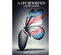 A Life Rewritten: A Story of Hope