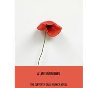 A Life Unfinished: The Eleventh Sally Parker Novel