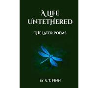 A Life Untethered: The Later Poems