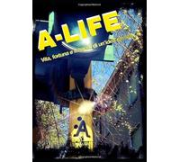 A-Life: Vita, fortuna e miracoli di un'idea geniale.