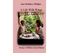 A Life With Wings: Honey of Willow Creek Manor