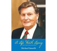 A Life Worth Living: The Autobiography - Smurfit Michael