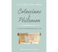 A LIFEstory Guided Journal: Colossians & Philemon: Let the Truth Reshape Your Life