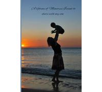 A lifetime of memories I want to share with my son
