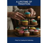 A Lifetime Of Tradition: Pretty Fun Creating And Celebrating