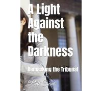 A Light Against the Darkness: Unmasking the Tribunal
