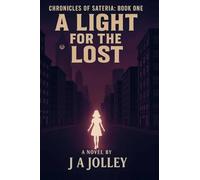 A Light for the Lost: The Chronicles of Sateria: Book One