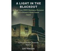 A Light in the Blackout - A Boy's Love WWII Resistance Romance set in Britain's Home Guard (1940): 6