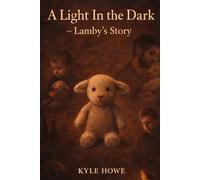 A Light in the Dark - Lamby's Story