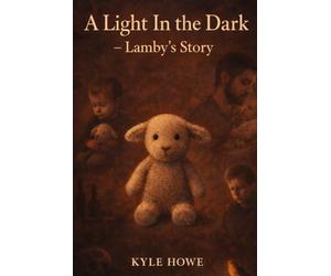 A Light in the Dark - Lamby's Story