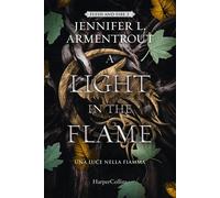 A light in the flame. Una luce nella fiamma - Armentrout Jennifer L.