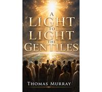 A Light to Light the Gentiles: The Sun shall forever shine.
