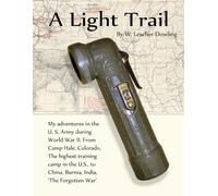 A Light Trail: My Adventures in the Army During World War II