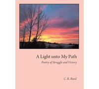 A Light unto My Path: Poetry of Struggle and Victory