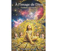 À l'image de Dieu: L'enfant retrouvée: 1