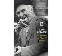 A L'Imparfait De L'Objectif. Souvenirs Et Portraits