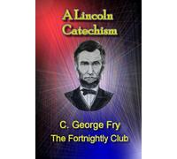 A Lincoln Catechism