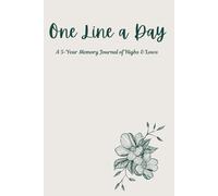 A Line a Day: A 5 year Memory Journal: capture a high moment and low moment every day, because it all matters!
