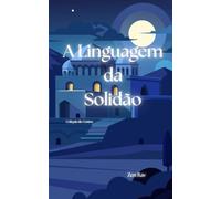 A Linguagem da Solidão: Coleção de Contos