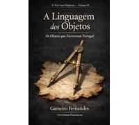 A Linguagem dos Objetos: Os Objetos que Escreveram Portugal