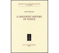 A linguistic history oh Venice - [Casa Editrice Leo S. Olschki]