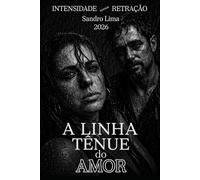 A LINHA TÊNUE DO AMOR: INTENSIDADE VERSUS RETRAÇÃO