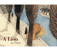 A Lion in Paris: Beatrice Alemagna